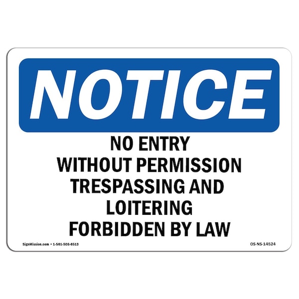 OSHA Sign, 18" H, 24" W, Rigid Plastic, No Entry Without Permission Trespassing Sign, Landscape